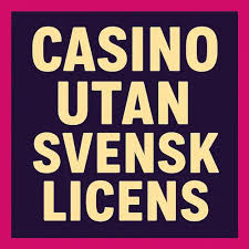 Bästa Utländska Casino Utan Svensk Licens - En Fullständig Guide