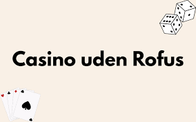 Bedste Casino Uden ROFUS Spil Uden Bekymringer
