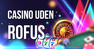 Oplev Friheden med Casino Uden Rufus Din Guide til Spil uden Restriktioner